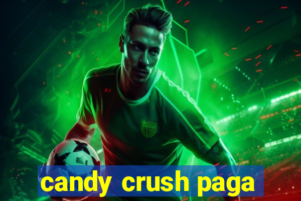 candy crush paga